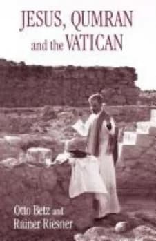 Jesus Qumran and the Vatican by Otto Betz Book