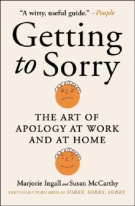 Getting to Sorry : The Art of Apology at Work and at Home Paperback / softback