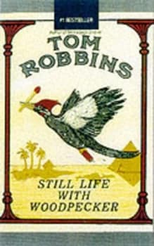 Still Life with Woodpecker by Tom Robbins Paperback
