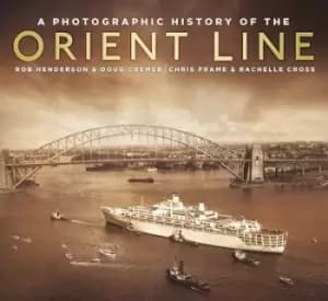 A photographic history of the Orient Line by Chris Frame