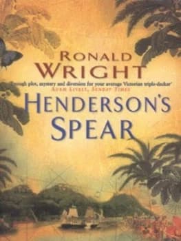Hendersons Spear by Ronald Wright Paperback