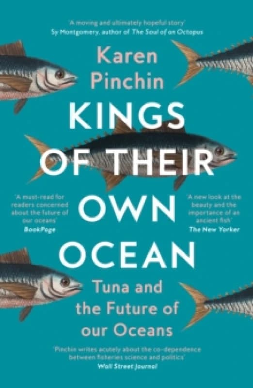 Kings of Their Own Ocean : Tuna and the Future of Our Oceans Paperback / softback