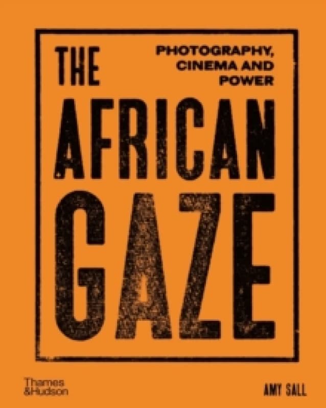 The African Gaze. Hardback. By Amy Sall Books