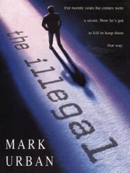 The Illegal by Mark Urban Paperback