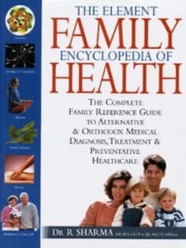 The Element Family Encyclopedia of Health by R Sharma Hardback