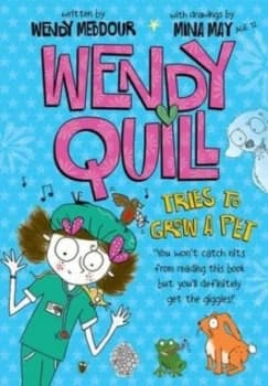 Wendy Quill tries to grow a pet by Wendy Meddour
