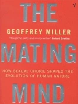 The Mating Mind by Geoffrey Miller Paperback
