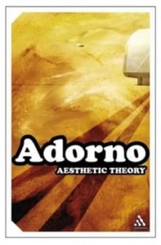 Aesthetic Theory by Theodor W Adorno and Gretel Adorno and Rolf Tiedemann and Robert Hullot-Kentor Paperback