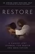restore a guided lent journal for prayer and meditation