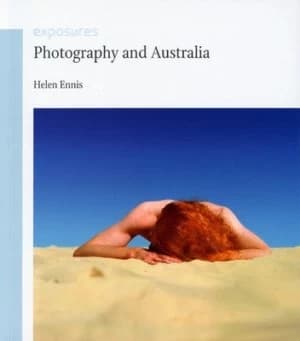 Photography and Australia by Helen Ennis Book