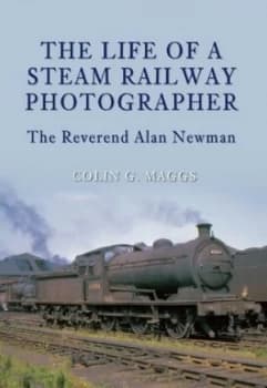 The Life of a Steam Railway Photographer by Colin Maggs Book
