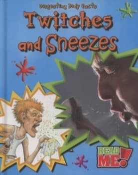 Twitches and Sneezes by Angela Royston Hardback
