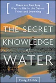 The Secret Knowledge of Water by Craig Childs Book