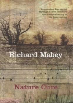 Nature Cure by Richard Mabey Hardback