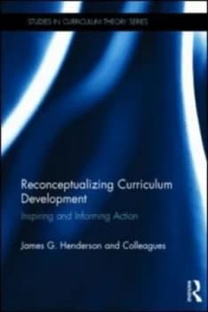 Reconceptualizing Curriculum Development by James Henderson Paperback