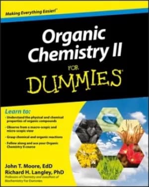 Organic chemistry II for dummies by John T Moore