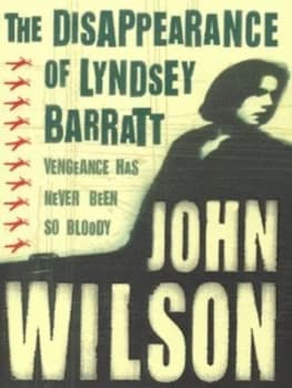 The Disappearance of Lyndsey Barratt by John Wilson Book