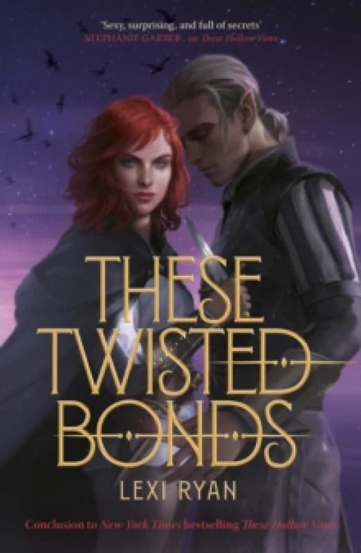 These Twisted Bonds : the spellbinding conclusion to the stunning fantasy romance These Hollow Vows Paperback / softback