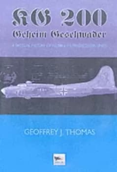 KG 200 by Geoffrey J Thomas