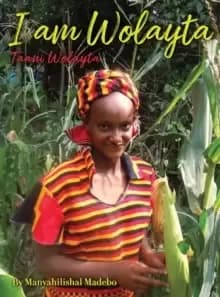 I am Wolayta : Tanni Wolayta