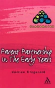 Parent Partnership in the Early Years by Damien Fitzgerald Paperback