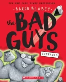 The Bad Guys. Superbad #8 by Blabey, Aaron