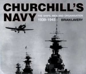 Churchills Navy by Brian Lavery Hardback