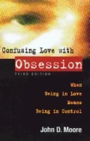 confusing love with obsession when being in love means being in control