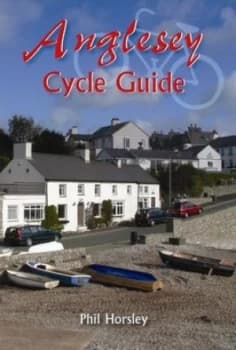 Anglesey Cycle Guide by Phil Horsley Paperback