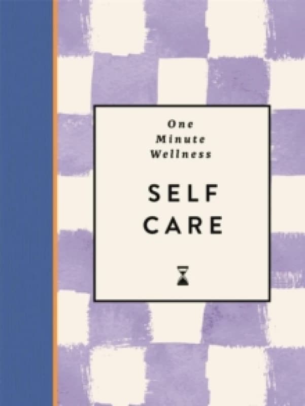 One-Minute Wellness: Self-care Hardback