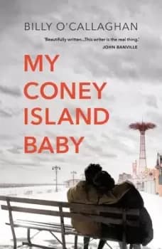 My Coney Island baby by Billy O'Callaghan