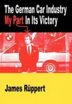The German Car Industry by James Ruppert Paperback