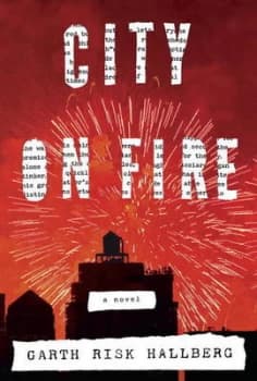 City on Fire by Garth Risk Hallberg Hardback