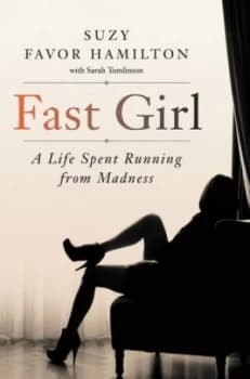 Fast Girl by Suzy Favor Hamilton Hardback