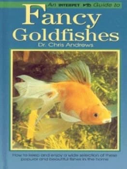 An Interpet Guide to Fancy Goldfishes by Chris Andrews Hardback