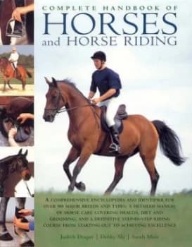 Complete Handbook of Horses and Horse Riding by Judith Draper Hardback