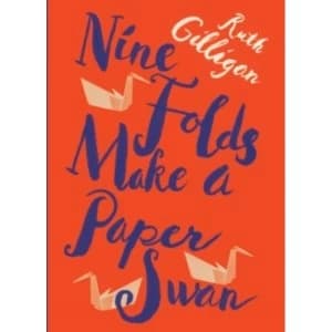 Nine Folds Make a Paper Swan (Hardback, 2016)
