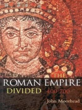The Roman Empire Divided 400-700 by John Moorhead Paperback