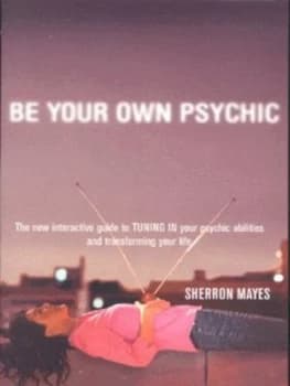 Be Your Own Psychic by Sherron Mayes Paperback