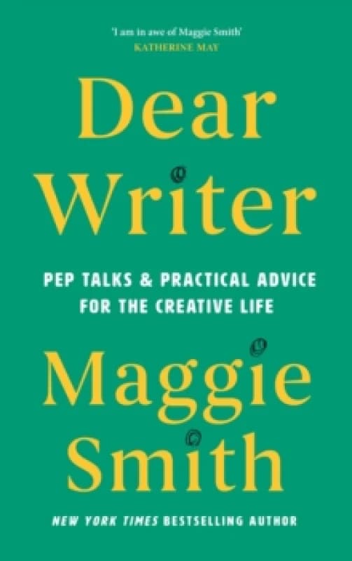 Dear Writer : Pep Talks and Practical Advice for the Creative Life Hardback