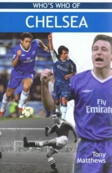 Whos Who of Chelsea by Tony Matthews Book