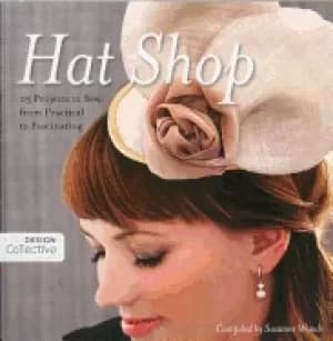 hat shop 25 projects to sew from practical to fascinating