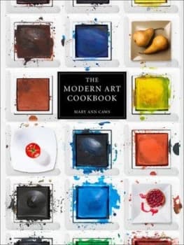 The Modern Art Cookbook by Mary Ann Caws Hardback
