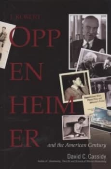 J. Robert Oppenheimer and the American Century by David Cassidy Hardback