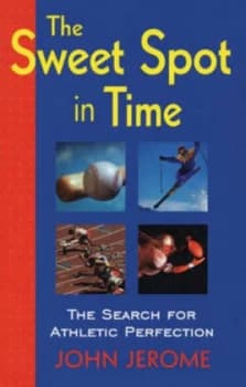 The Sweet Spot in Time by John Jerome Paperback
