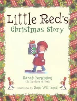 Little Reds Christmas Story by Sarah Ferguson the Duchess of York Paperback