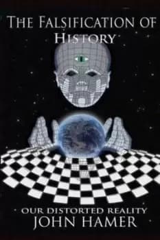 The Falsification of History by John Hamer