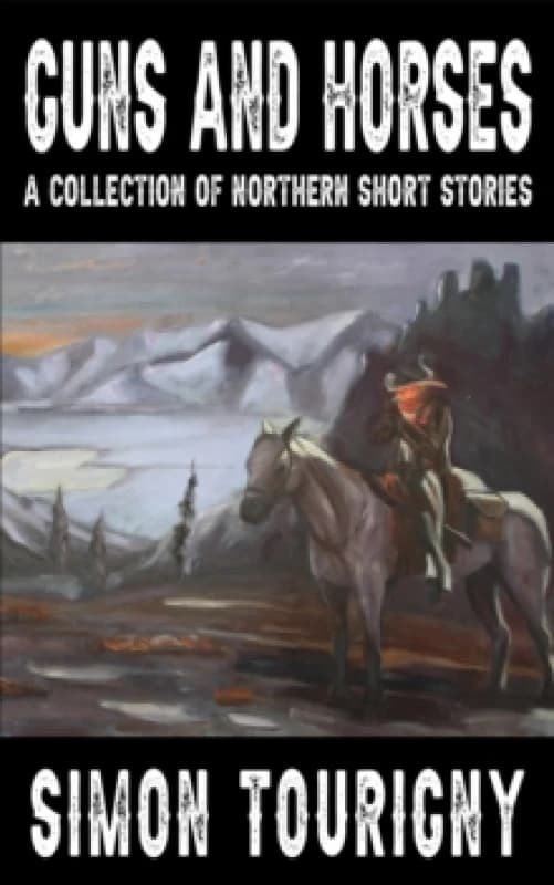 Guns and Horses : A Collection of Northern Short Stories Paperback / softback
