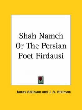 Shah Nameh or the Persian Poet Firdausi 1832 by J.A Atkinson Paperback