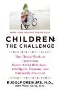 children the challenge the classic work on improving parent child relations